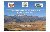 DESARROLLO TECNOLÓGICO Y MANEJO DEL AGUAMANEJO …...Valle interandino CuscoValle interandino Cusco 2600 a 36502600 a 3650 0.9 Zona alto andina Cusco 3700 a 4200 7.7 Ceja de selva