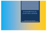 FONÈTICA CATALANAannaribas.cat/01_fonetica/FONETICA CATALANA.pdfAnna M. Ribas Margarit a 2 FONÈTICA- NIVELL BÀSIC- L’ALFABET I LA RELACIÓ SO-GRAFIA L’ALFAET (lletres del català)