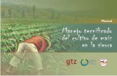 Manual de Maiz final - WordPress.com · 2014-08-11 · 3 Manejo tecnificado del cultivo de maíz en la sierra En nuestro país se cultivan dos tipos de maíz con mayor predominancia: