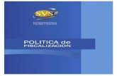 POLITICA DE FISCALIZACION...supervisora, denominada Política de Fiscalización de la SVS . Se describirá el perímetro regulatorio de la SVS para luego detallar cómo se lleva en