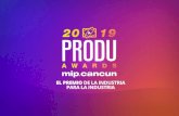 PRODU Awardsmipcancun MEJORAS 2019 Buscando mejorar siempre los PRODU Awards, desde las categorías, hasta el proceso de inscripción, la votación y la inter-faz del usuario en general,