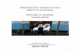 PROYECTO EDUCATIVO INSTITUCIONAL ESCUELA RURAL · 2019-06-26 · Lamecura, Pucho y Hueihue. Nace como alternativa a la escuela particular que funcionaba bajo el alero del Obispado