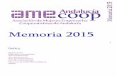 Memoria 2015 AMECOOP Andalucía · Presentación Lola Sanjuán Jurado Presidenta de AMECOOP-Andalucía En AMECOOP-Andalucía hacemos balance de las actividades en nuestra organización