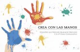 CREA CON LAS MANOSceipclaracampoamor.esy.es/.../2019/12/CREA-CON-LAS-MANOS.pdf · 2019-12-04 · Pegamos las lentejuelas y cortamos mangas, ... Pintamos paredes, ventanas y marcos.