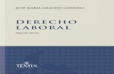 DERECHO LABORAL - Editorial Temis · DERECHO LABORAL Segunda edición JOSÉ MARÍA OBANDO GARRIDO Doctor en Derecho, Ciencias Políticas y Sociales de la Universidad Nacional, especializado