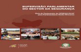 SUPERVISÃO PARLAMENTAR DO SECTOR DA SEGURANÇA · de democratização crescente na região e isto criou maiores oportunidades para os parlamentos desempenharem um papel eficaz na
