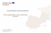 La primera convocatoria - Interreg Sudoe · 2015-10-13 · • Entre 250 y 4.999 Empleados • Volumen de negocios