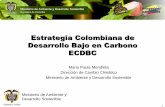 Estrategia Colombiana de Desarrollo Bajo en Carbono ECDBC · 1 Estrategia Colombiana de Desarrollo Bajo en Carbono ECDBC Maria Paula Mendieta ... Lecciones aprendidas e incorporadas