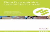 Piera Ecocerámica · 2018-12-02 · de materiales cerámicos, Piera EcoCerámica ofrece una activa política de atención al cliente colaborando para plasmar el proyecto constructivo
