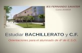 Estudiar BACHILLERATO y C.F. · Estudiar BACHILLERATO y C.F. Orientaciones para el alumnado de 4º de E.S.O. IES FERNANDO SAVATER Curso 2018/19