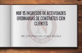 NIIF 15 INGRESOS DE ACTIVIDADES ORDINARIAS DE …15+INGRESOS+DE+A… · Reconocer ingresos basado en los riesgos y recompensas puede entrar en conflicto con las obligaciones de desempeño.