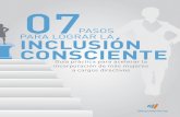 PASOS PARA LOGRAR LA INCLUSIÓN CONSCIENTE · 2 | 07 pasos para lograr la inclusiÓn consciente: 1 | introducciÓn págs. 2-3 p 2 | hablan los directivos: las conclusiones págs.