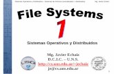 Sistemas Operativos y Distribuidos Mg. Javier Echaiz D.C.I.C. – …gd/soyd/clases/07-FileSystems.pdf · Sistemas Operativos y Distribuidos – Sistemas de Archivos (centralizados