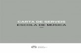 CARTA DE SERVEIS ESCOLA DE MÚSICA - Santa Coloma de … · treballarà la música i el moviment, aspectes fonamentals que contribuiran al desenvolupament artístic i global dels