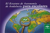El Estatuto de Autonomía de Andalucía para escolares · Índice h istoria y sÍmbolos de a ndalucÍa. . . . . pág 8 a spiraciones y derechos de los andaluces y andaluzas. . . .