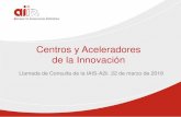 Centros y Aceleradores de la Innovación · Seguros y Fianzas (CNSF), Mexico. Regular para la innovación ¿Cómo fomentar la innovación ... innovaciones en un ambiente seguro y