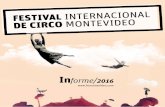 FESTIVAL...6 Resumen> La segunda edición del Festival Internacional de Circo de Montevideo, organizada por El Picadero, se desarrolló entre el 16 y el 25 de Setiembre de 2016, en