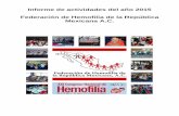 Informe de actividades del año 2015 Federación de ...hemofilia.org.mx/files/informe-actividades-2015.pdf · tratantes y atención y seguimiento a sus necesidades de tratamiento;