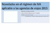 Agencias de viajes: novedades en la aplicación del IVA a ... · – Agencias de viajes: novedades en la aplicación del IVA a partir de 01/01/2015 La causa fundamental de las novedades: