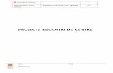PROJECTE EDUCATIU DE CENTRE€¦ · Departament d`Ensenyament de la Generalitat de Catalunya, és un centre docent arrelat al seu entorn i context cultural, amb un Projecte Educatiu