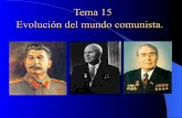 Tema 15 Evolución del mundo comunista. - Eiradolores.eira.es/.../05/mundocomunista-110503052347... · 2. Fortalecimiento del régimen de Stalin. 3. Concentración de todo el poder