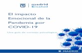 El impacto emocional de la pandia por COVID-19 - Madrid Saludmadridsalud.es/wp-content/uploads/2020/06/Guia... · El impacto emocional de la pandemia por COVID-19 Una guía de consejo