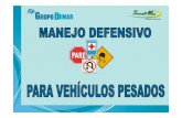 MANEJO DEFENSIVO PESADO PARA WEB 2018 · 2019-11-18 · MANEJO DEFENSIVO Es asumir la actitud adecuada para prevenir accidentes de tránsito, a pesar de las condiciones adversas a
