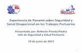 Experiencia de Panamá sobre Seguridad y Salud ......Experiencia de Panamá sobre Seguridad y Salud Ocupacional en los Trabajos Portuarios Presentado por: Roberto Pineda Piedra Jefe