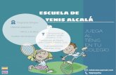 JUEGA AL TENIS EN TU COLEGIO - escolapiosalcala.esescolapiosalcala.es/.../02/Presentacion-JUEGA-AL-TENIS-EN-TU-COL… · Escuela. • Educar a jóvenes deportistas en una cultura