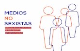 MEDIOS NO SEXISTAS - oge.cloge.cl/wp-content/uploads/2018/05/Guia-No-Discriminacion.pdf · . PROLOGO Es sabido que los medios de comunicación en Chile se encuentran altamente concentrados,