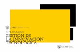 Diplomado Gestión de la innovación tecnológica€¦ · Introduce los conceptos de la innovación tecnológica como fenómeno clave del desarrollo industrial, social y económico