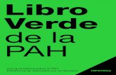 Libro Verde de la PAH · Sobre la PAH _____ 5 La Plataforma de Afectado/as por la Hipoteca (PAH) nace en Barcelona en febrero de 2009 con la intención de dar una respuesta ciudadana