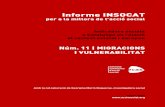 Informe INSOCAT · Informe INSOCAT per a la millora de l’acció social Indicadors socials a Catalunya en relació al context estatal i europeu Núm. 11 | MIGRACIONS I VULNERABILITAT