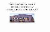 MEMÒRIA 2012 BIBLIOTECA PÚBLICA DE MAÓ · INTRODUCCIÓ: La Biblioteca Pública de Maó és un centre de l’administració que treballa en ... De microformes i diapositives, aquest