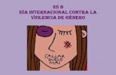 25 N DÍA INTERNACIONAL CONTRA LA VIOLENCIA DE GÉNERO25 N DÍA INTERNACIONAL CONTRA LA VIOLENCIA DE GÉNERO . Si #HaySalida a la Violencia de Género, es gracias a ti . Iida a la