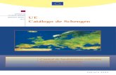 SECRETARÍA GENERAL DG H Catálogo de SchengenSchengen, firmado el 18 de mayo de 1999 (estos 15 Estados se denominan en adelante los "Estados Schengen"). El Reino Unido e Irlanda manifestaron