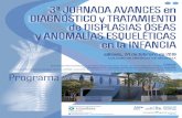 3ª JORNADA AVANCES en DIAGNÓSTICO y TRATAMIENTO de ... · Os anunciamos la IIIª edición de las jornadas sobre Displasias PRESENTACIÓN Óseas que venimos celebrando en Valencia