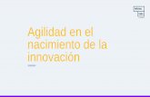 Agilidad en el nacimiento de la - La Conferencia Agile y ...sdp2018.scrumdayperu.org/slides/Agilidad_en_el_Nacimiento_de_la_Innovacion.pdfAgile Ninja Product Owner Diseñadora de Productos