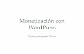 Monetización con WordPressfiles.meetup.com/19871412/Meetup 3.pdf · Un sitio web es solo tan bueno como lo sea el tráﬁco que genera. Pero para lograr este objetivo una de las