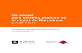 Ús social dels centres públics de la ciutat de Barcelona€¦ · durant el curs 2013-2014 7 3.1. Centres que han fet cessió d’espais i tipus d’acords 7 3.2. Entitats, organitzacions