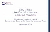 STAR Kids Sesión informativa para las familias · •El objetivo principal es la atención preventiva. •Mejorar el acceso a la atención, los resultados para la salud, la calidad