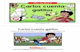 Libro de Nivel A Carlos cuenta gatitos · 2018-09-09 · Escrito por Lorena F. Di Bello • Ilustrado por Angela Kamstra-Jacobson ii r obteer ile de libro eriles. Carlos cuenta gatitos