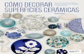 CÓMO DECORAR dónde inspi- rarte, cómo idear los diseños y ...€¦ · New Ceramic Surface Design. Learn to Inlay, Stencil, Draw, and Paint on Clay, publicado en 2015 por Quarry
