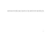 INVESTIGACION CUANTITATIVA · 2008-05-07 · Cuadro nº 1: Ventajas y desventajas de los métodos cuantitativos Cuadro nº 2: Principales características del método cuantitativo