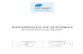 DESARROLLO DE SISTEMAS - Consejo...Proceso: Desarrollo de Sistemas Fecha: 20/12/2013 Preparó: C.B. OGP 8 1.3 Demostración Preliminar 1.3.1 Sector Desarrollo de Sistemas: 1.3.1.1