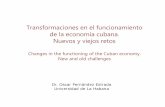 Transformaciones en el funcionamiento de la economía ...€¦ · Dr. Oscar Fernández Estrada Universidad de La Habana Transformaciones en el funcionamiento de la economía cubana.