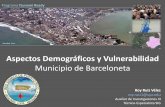 Aspectos Demográficos y Vulnerabilidadredsismica.uprm.edu/.../Barceloneta_vulnerabilidad.pdfVulnerabilidad Física Para el 2010 (CENSO) el municipio de Barceloneta habían 24,816