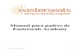 Manual para padres de Easterseals Academy€¦ · Conferencia de padres/maestros ... evaluación de la necesidad del estudiante d e atención médica, alimentación, baño o estrategias