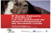 El Sector Eqüestre a Catalunya i el seu potencial de … · 2017-04-03 · El sector eqüestre a Catalunya i el seu potencial de desenvolupament als territoris rurals 8 És una de