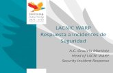 LACNIC WARP Respuesta a Incidentes de Seguridadslides.lacnic.net/.../jueves/LACNIC24-WARP-20151001.pdf · 2016-04-22 · Servicios de LACNIC WARP (I) •Servicios a prestar por LACNIC